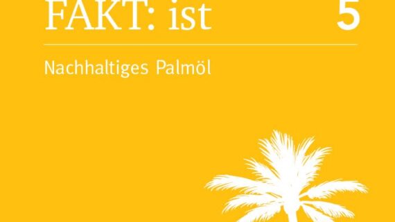 BVE veröffentlicht fünften Teil der Reihe FAKT: ist zum Thema „Nachhaltiges Palmöl“ (FOTO)