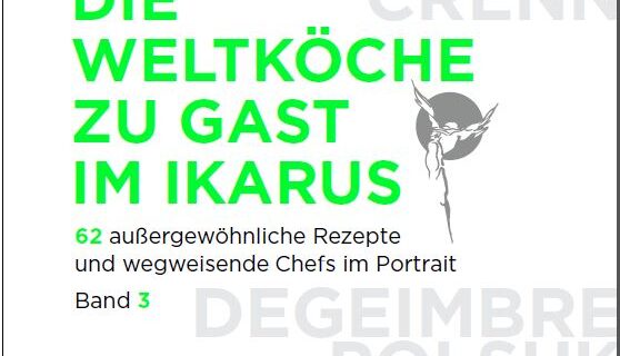 Die Weltköche zu Gast im Ikarus Band 3  Kulinarische Highlights und die 62 besten Gerichte des Jahres 2016