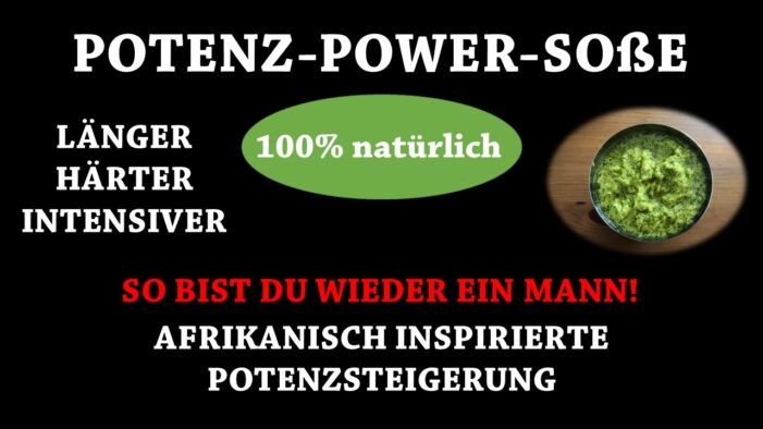 Potenz-Power-Soße – 100% natürlich! Das Potenz-Geheimnis der Afrikaner (Dantse Dantse)
