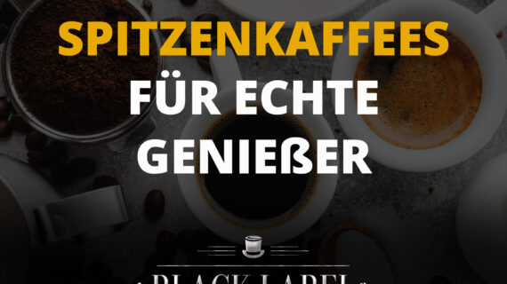 Black Label Coffee® Die Nr 1. für säurearme Kaffeespezialitäten