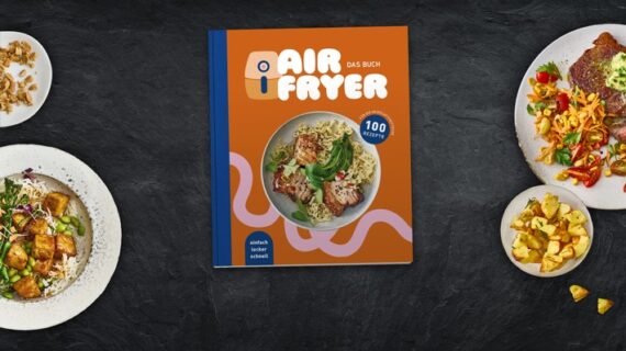 Heiß. Luft. Liebe. Air Fryer: Das neue Kochbuch von EDEKA